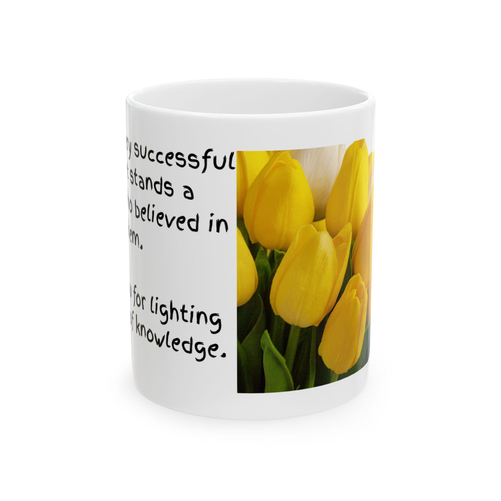 Teacher Appreciation Yellow Tulip Ceramic Mug — Inspirational Thank You Teaching Gift (11oz/15oz)