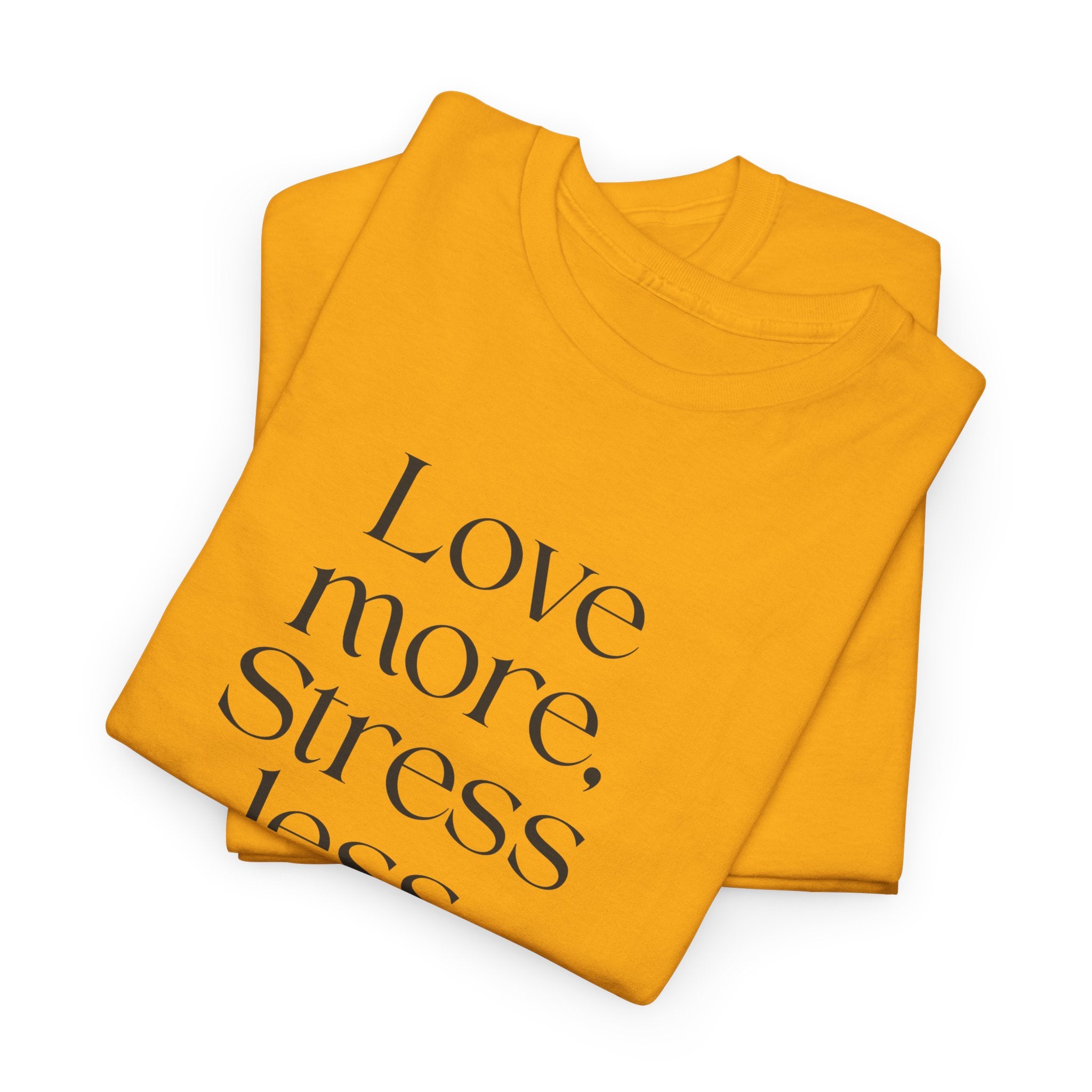 Inspirational Quote Tee — "Love more. Stress less. Breathe deeply." Cotton T‑Shirt